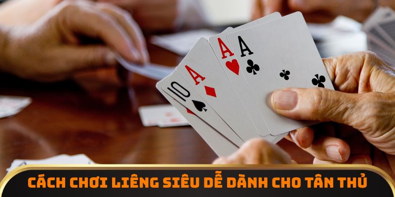 Cách chơi liêng siêu dễ dành cho tân thủ