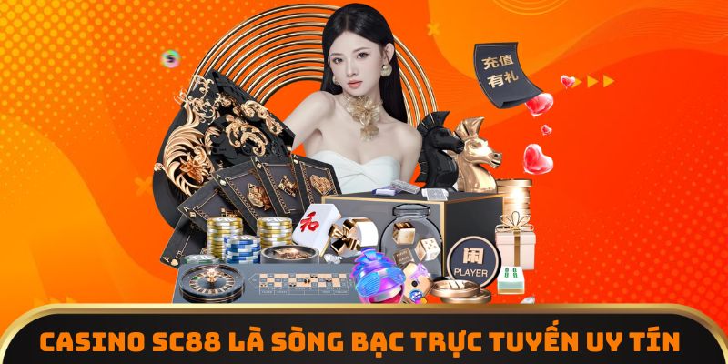 Casino SC88 là sòng bạc trực tuyến uy tín