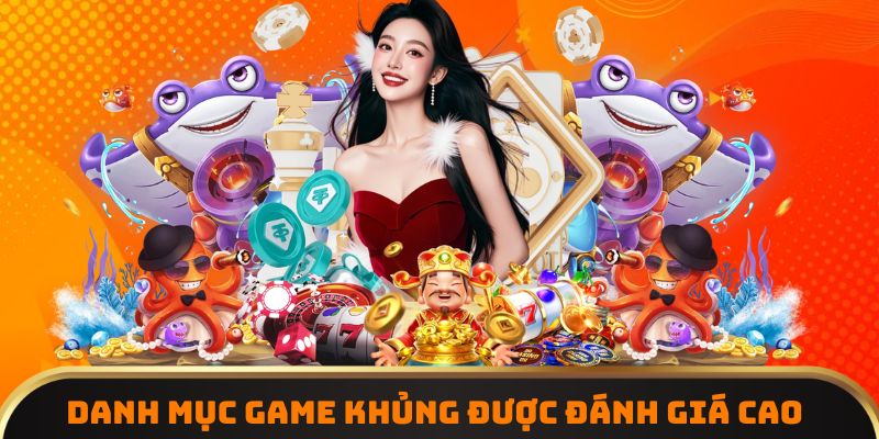 Danh mục game khủng được đánh giá cao