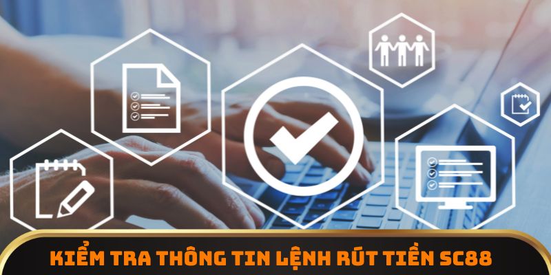 Kiểm tra thông tin lệnh rút tiền SC88