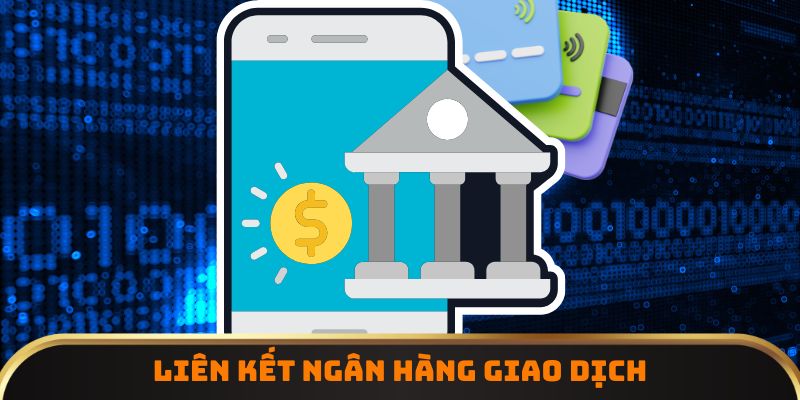 Liên kết ngân hàng giao dịch